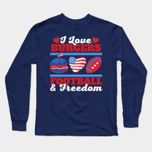 I Love Burgers Football and Freedom 4th of July Long Sleeve T-Shirt